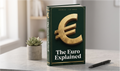 The Euro Explained